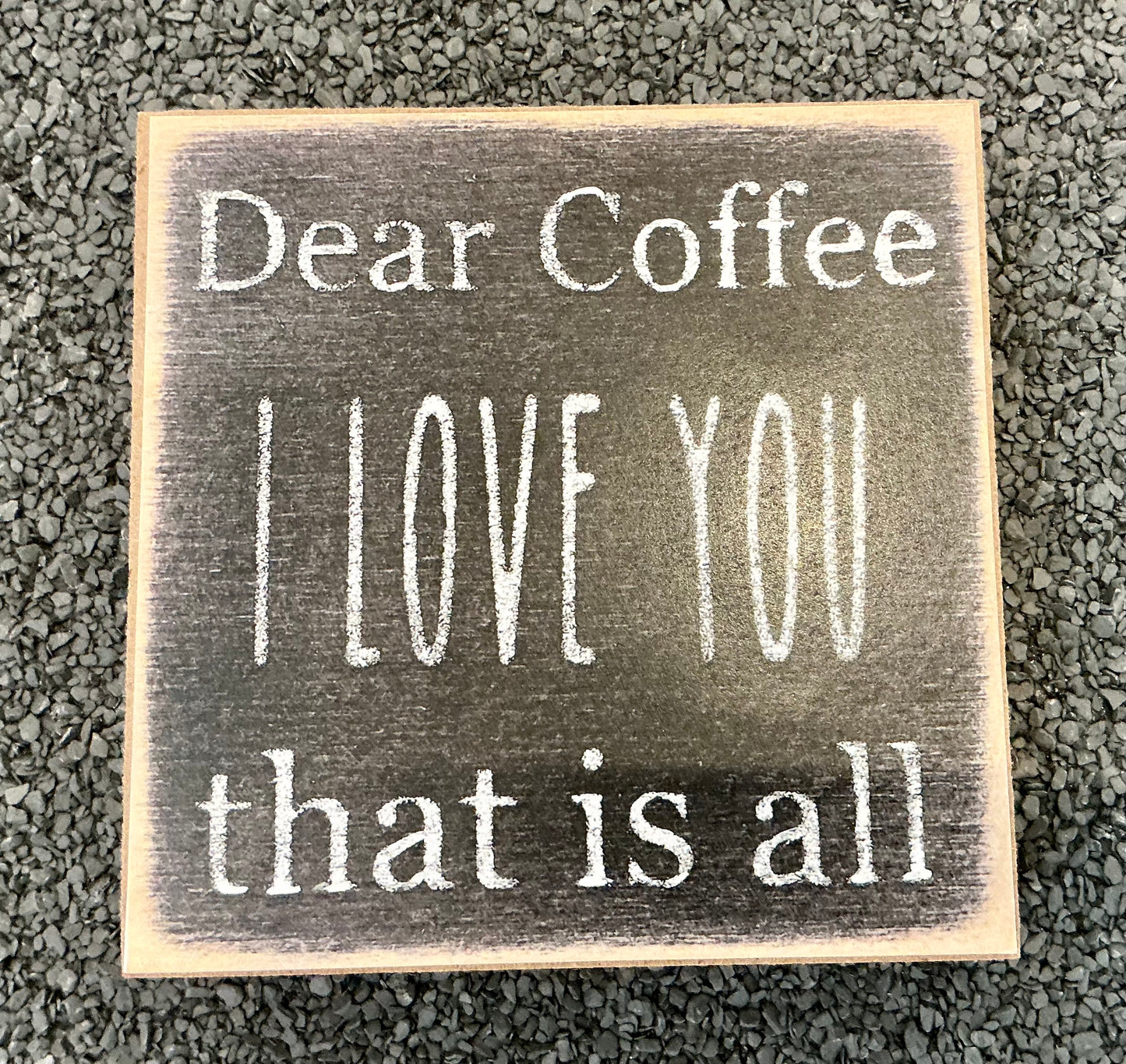 Wooden Sign - Dear Coffee