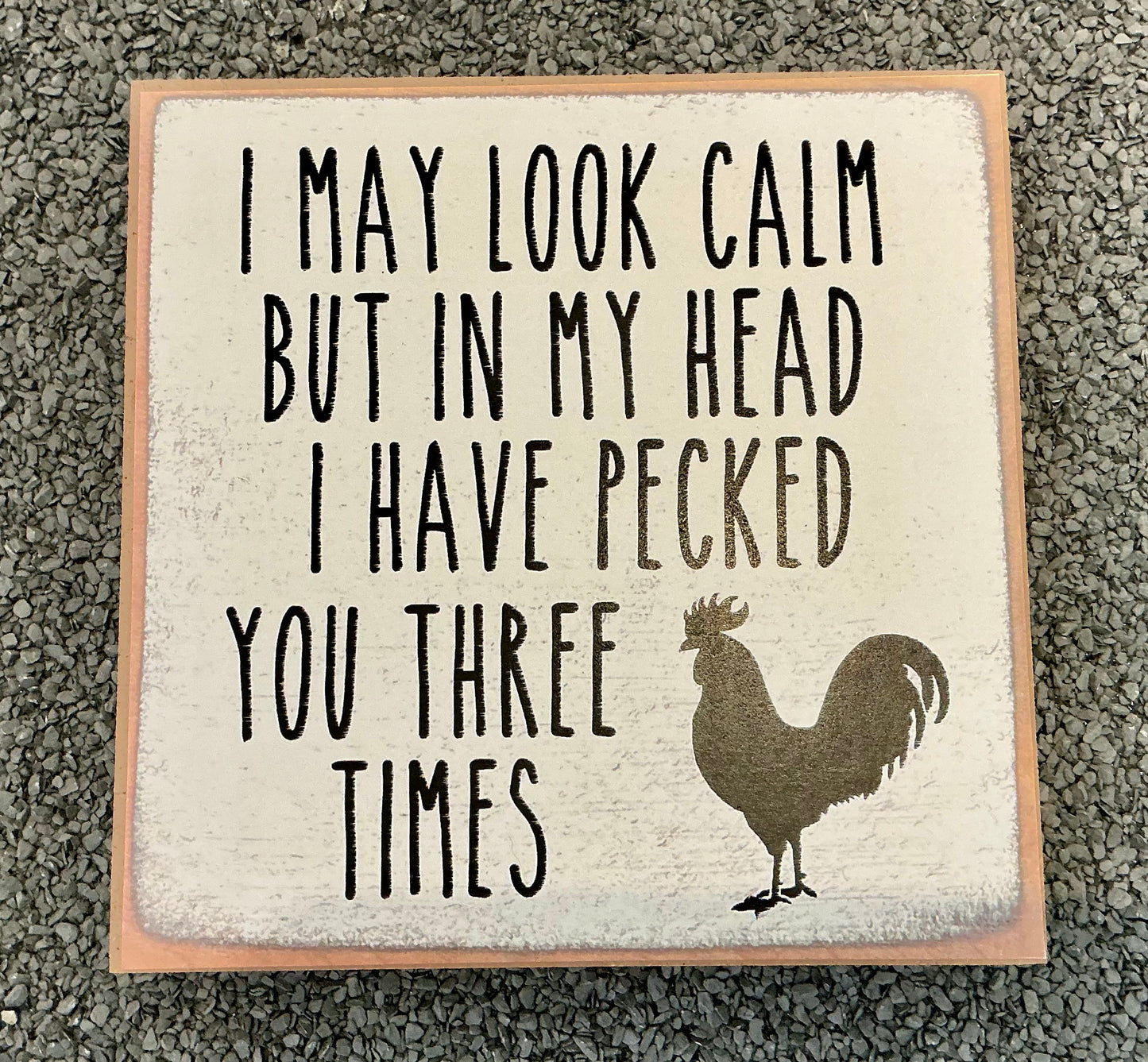 Wooden Sign - I May Look Calm