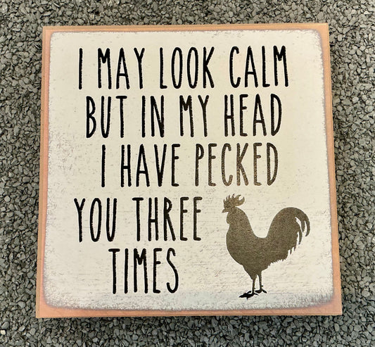 Wooden Sign - I May Look Calm