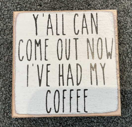 Wooden Sign - Come Out Now