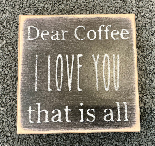 Wooden Sign - Dear Coffee